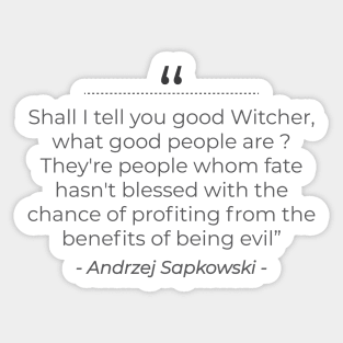 What good people are . . . the witcher Sticker